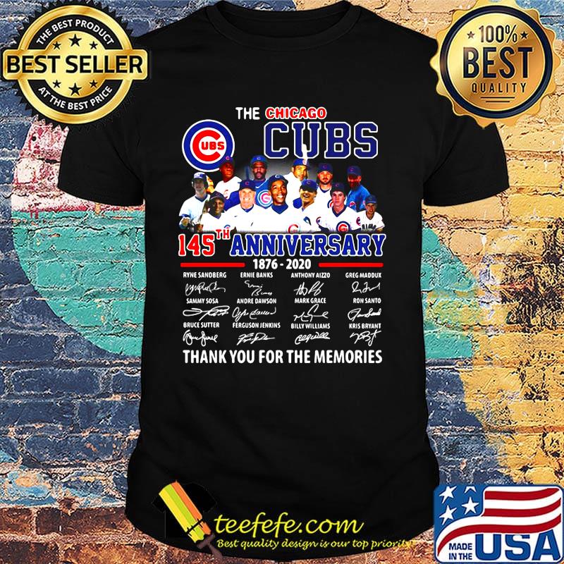 The chicago cubs 145th anniversary 1876 2020 thank you for the memories signatures shirt