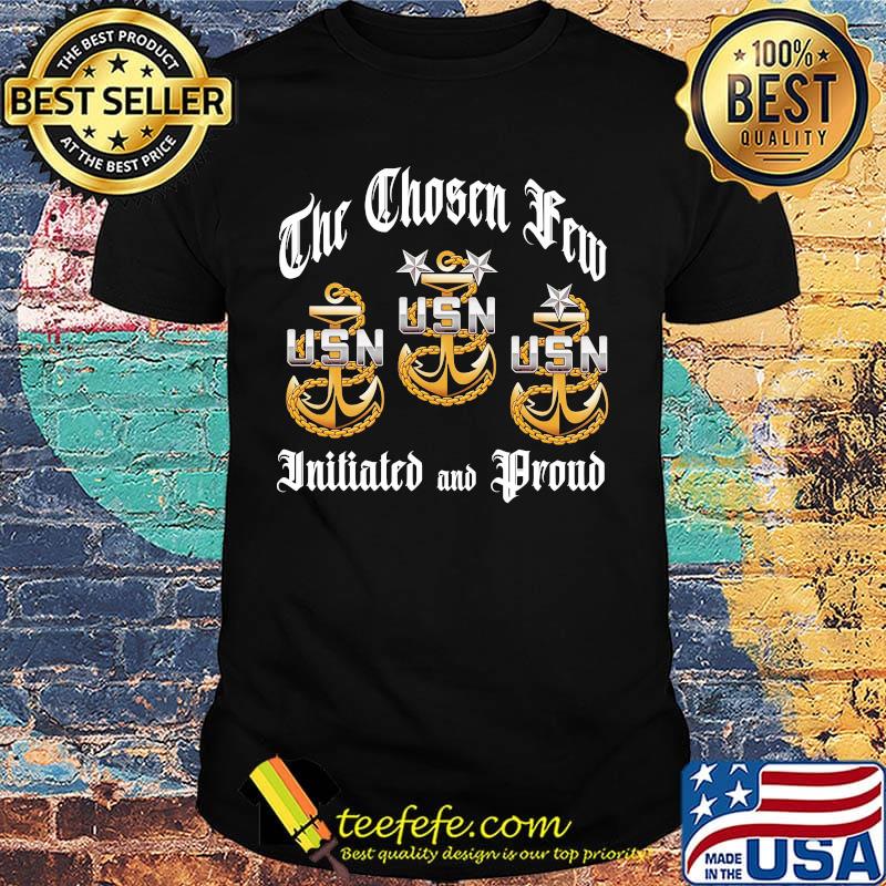 The chosen new usn initiated and proud shirt