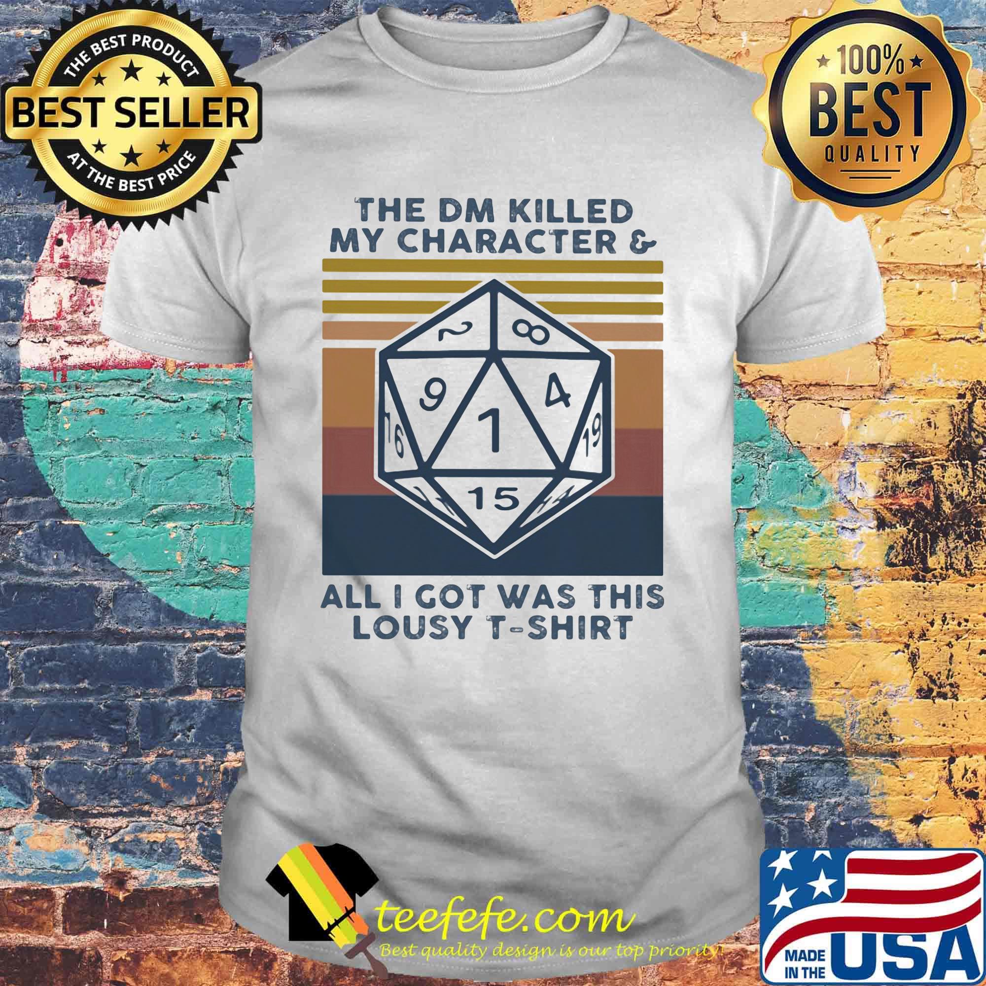 The dm killed my character and all i got was this lousy vintage retro shirt