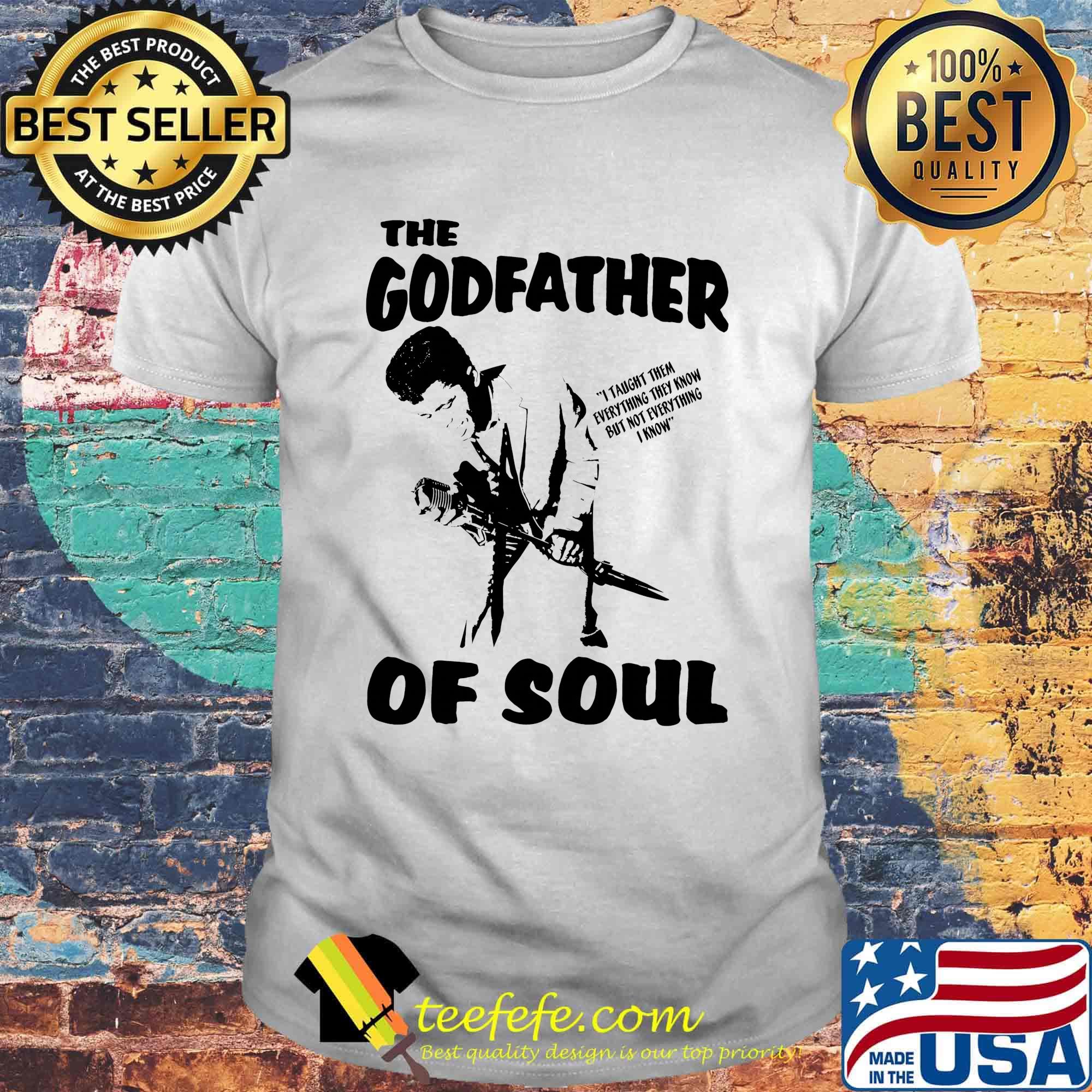 The Godfather of soul shirt