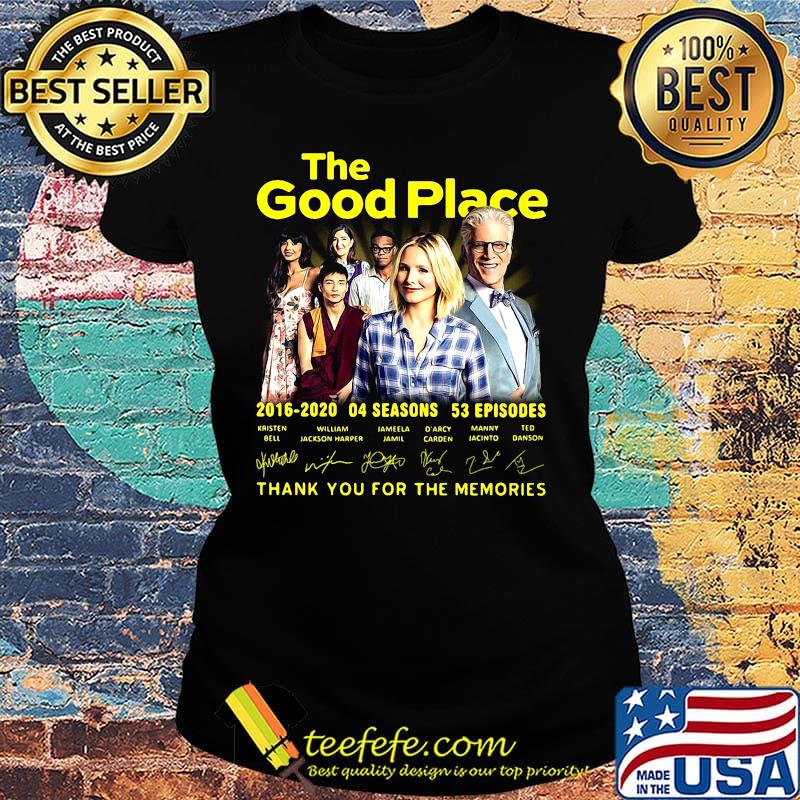 The good place 2016 2020 04 seasons 53 episodes thank you for the memories signatures s Ladies tee The good place 2016 2020 04 seasons 53 episodes thank you for the memories signatures s Ladies tee