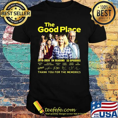 The good place 2016 2020 04 seasons 53 episodes thank you for the memories signatures shirt