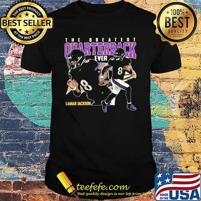 The greatest quarterback ever lamar jackson 8 baltimore football team shirt