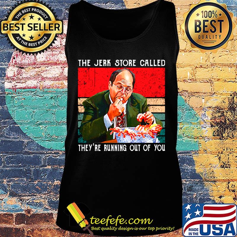 The jerk store called they're running out of you vintage retro s Tank top The jerk store called they're running out of you vintage retro s Tank top