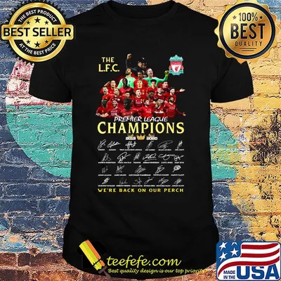 The lfc premier league champions we're back on our perch signatures shirt