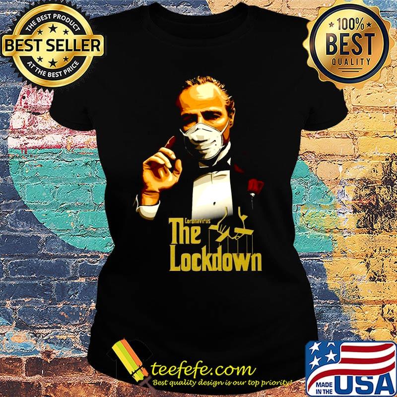 The lockdown mafia mask Covid-19 Coronavirus 2020 s Ladies tee The lockdown mafia mask Covid-19 Coronavirus 2020 s Ladies tee