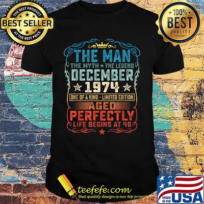 The man the myth the legend december 1974 one of a kind limited edition ageo perfectly shirt