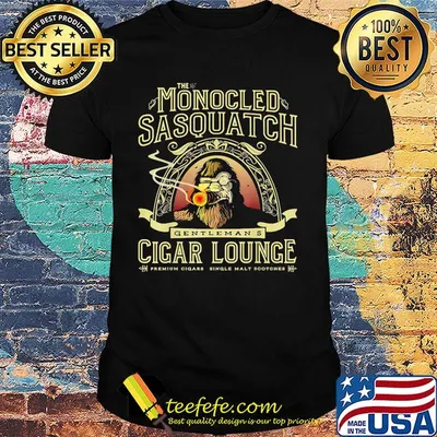 The monocled sasquatch gentleman's cigar lounge shirt