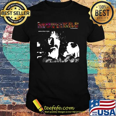 The mothers of invention absolutely free shirt