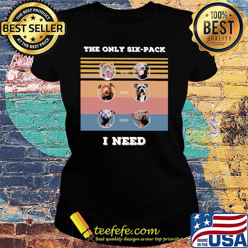 The only six-pack I need vintage retro s Ladies tee The only six-pack I need vintage retro s Ladies tee