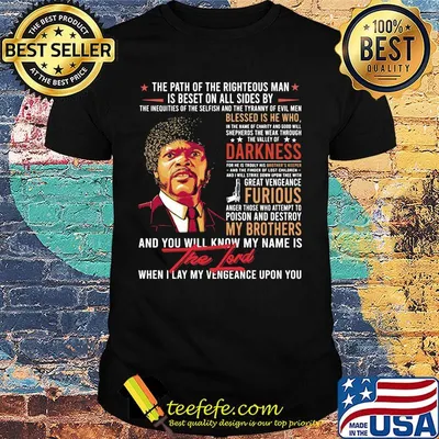 The path of the righteous man is beset on all sides by darkness furious my brothers the lord shirt