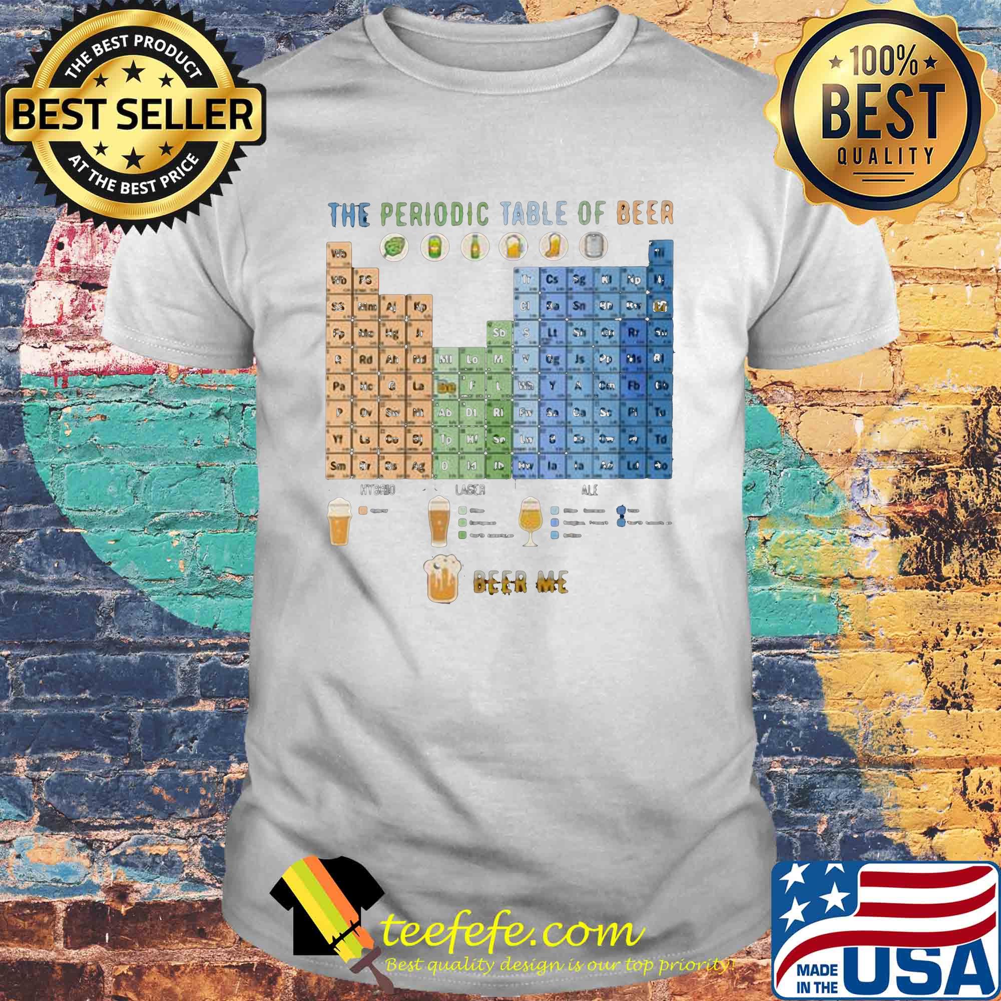 the periodic table of beer shirt the periodic table of beer shirt