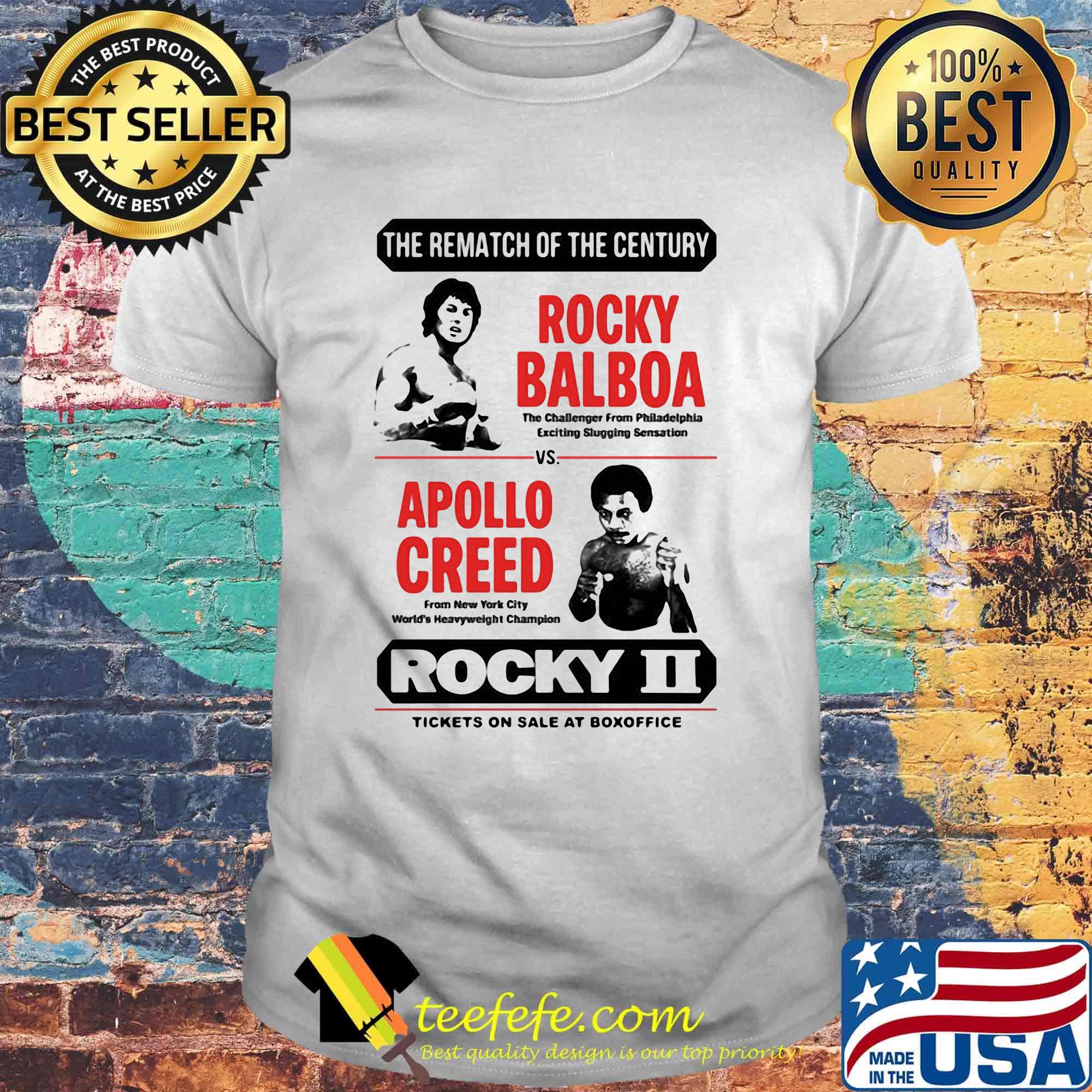 The rematch of the century rocky balboa vs apollo creed rocky ii tickets on sale at box office shirt The rematch of the century rocky balboa vs apollo creed rocky ii tickets on sale at box office shirt