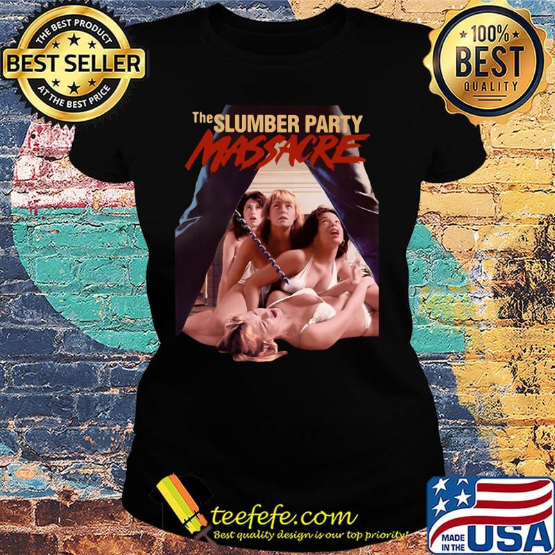 The slumber party massacre s Ladies tee The slumber party massacre s Ladies tee