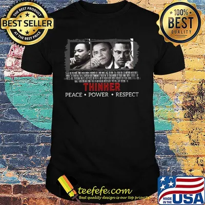 The thinker peace power respect dignity love shirt