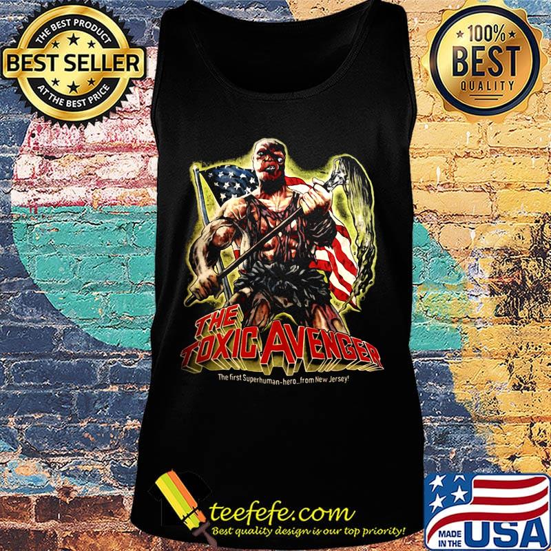 The toxic avenger the first superhuman hero from new jersey american flag s Tank top The toxic avenger the first superhuman hero from new jersey american flag s Tank top