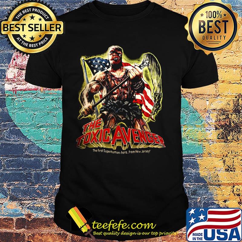The toxic avenger the first superhuman hero from new jersey american flag shirt The toxic avenger the first superhuman hero from new jersey american flag shirt