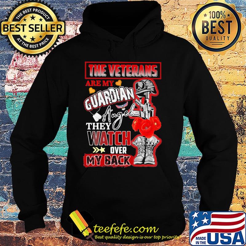 The veterans are my guardian angel they watch over my back s Hoodie The veterans are my guardian angel they watch over my back s Hoodie