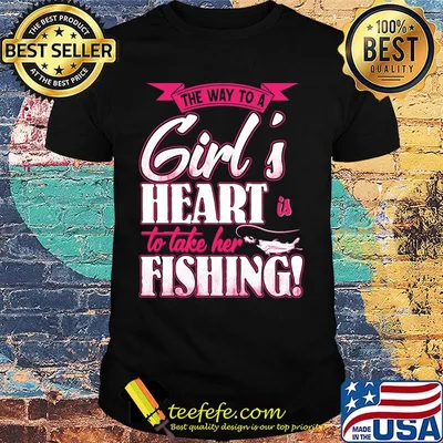 The way to a girl's heart is to take her fishing shirt