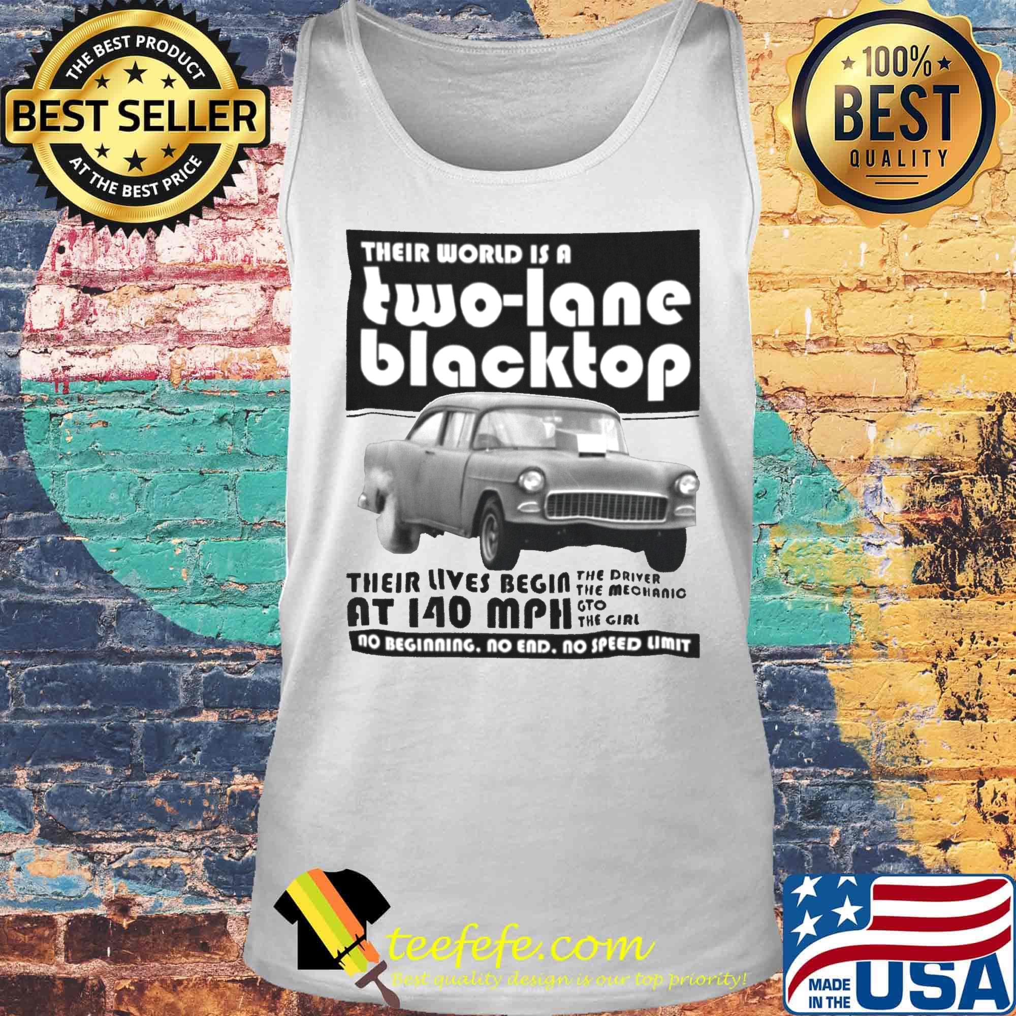 Their world is a two lane blacktop their lives begin s Tank top Their world is a two lane blacktop their lives begin s Tank top
