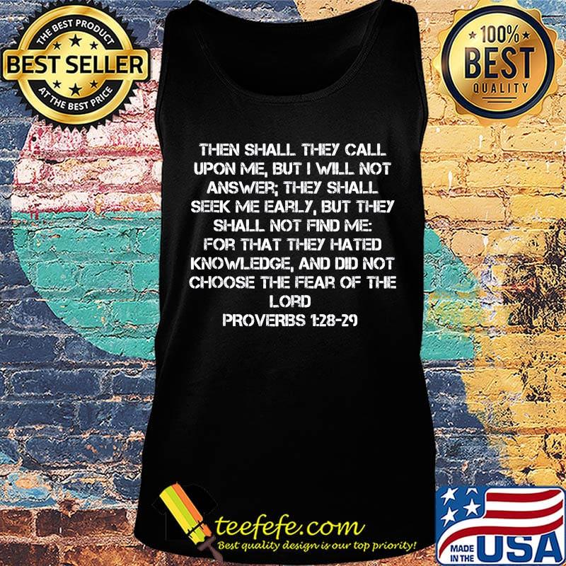 Then shall they call upon me but i will not answer they shall seek me early but they shall you find me for that they hated s Tank top Then shall they call upon me but i will not answer they shall seek me early but they shall you find me for that they hated s Tank top