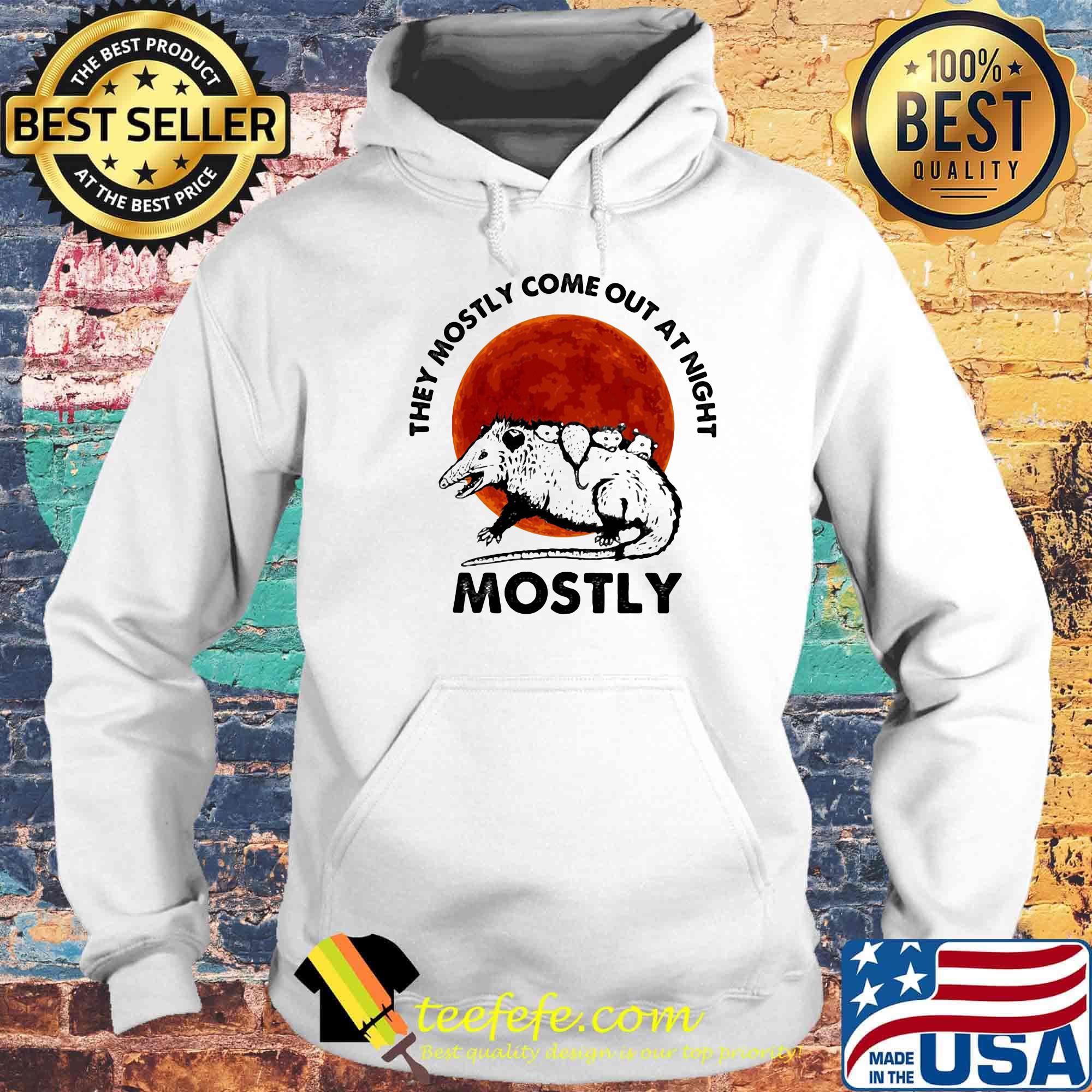 They mostly come out at night mostly sunset s Hoodie They mostly come out at night mostly sunset s Hoodie