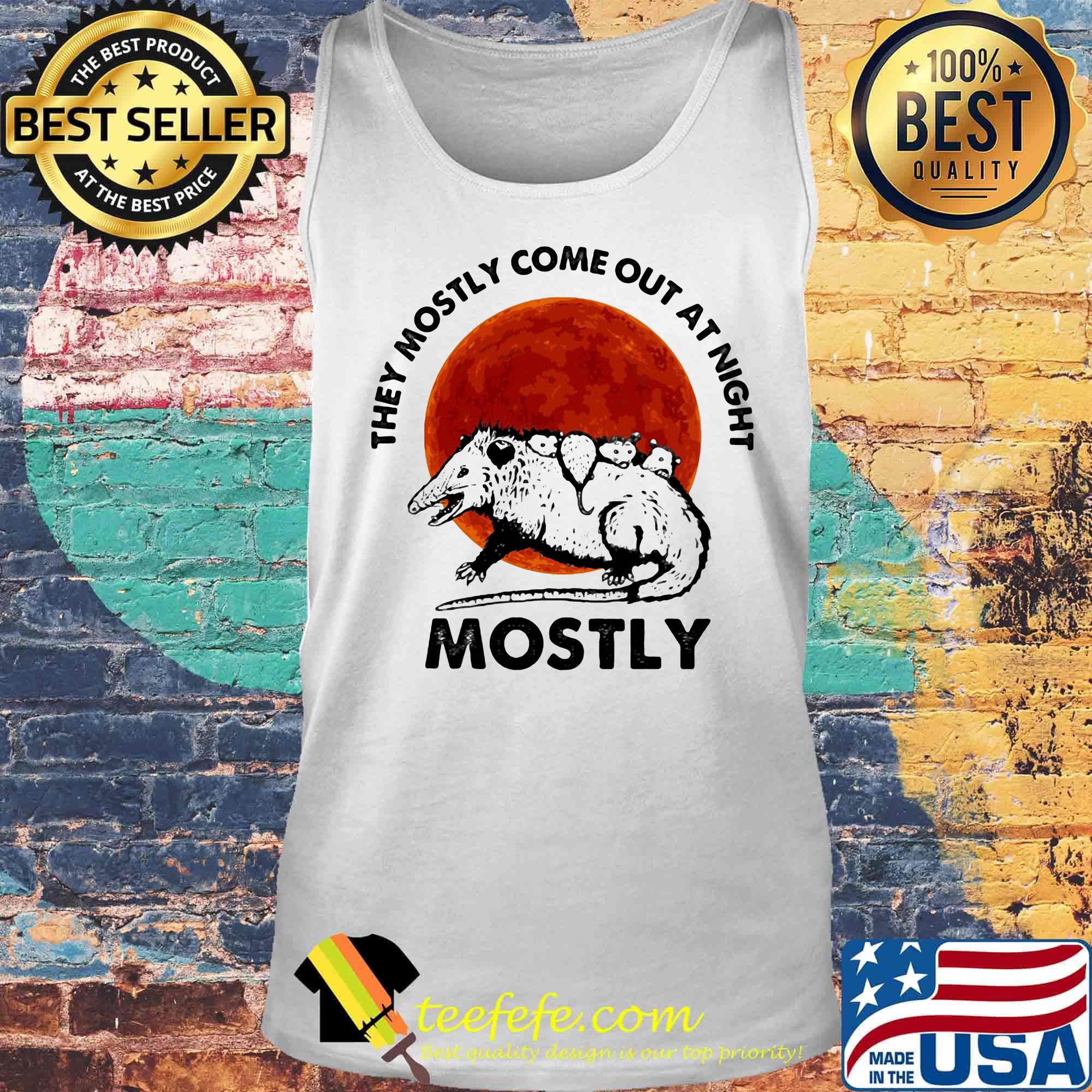 They mostly come out at night mostly sunset s Tank top They mostly come out at night mostly sunset s Tank top