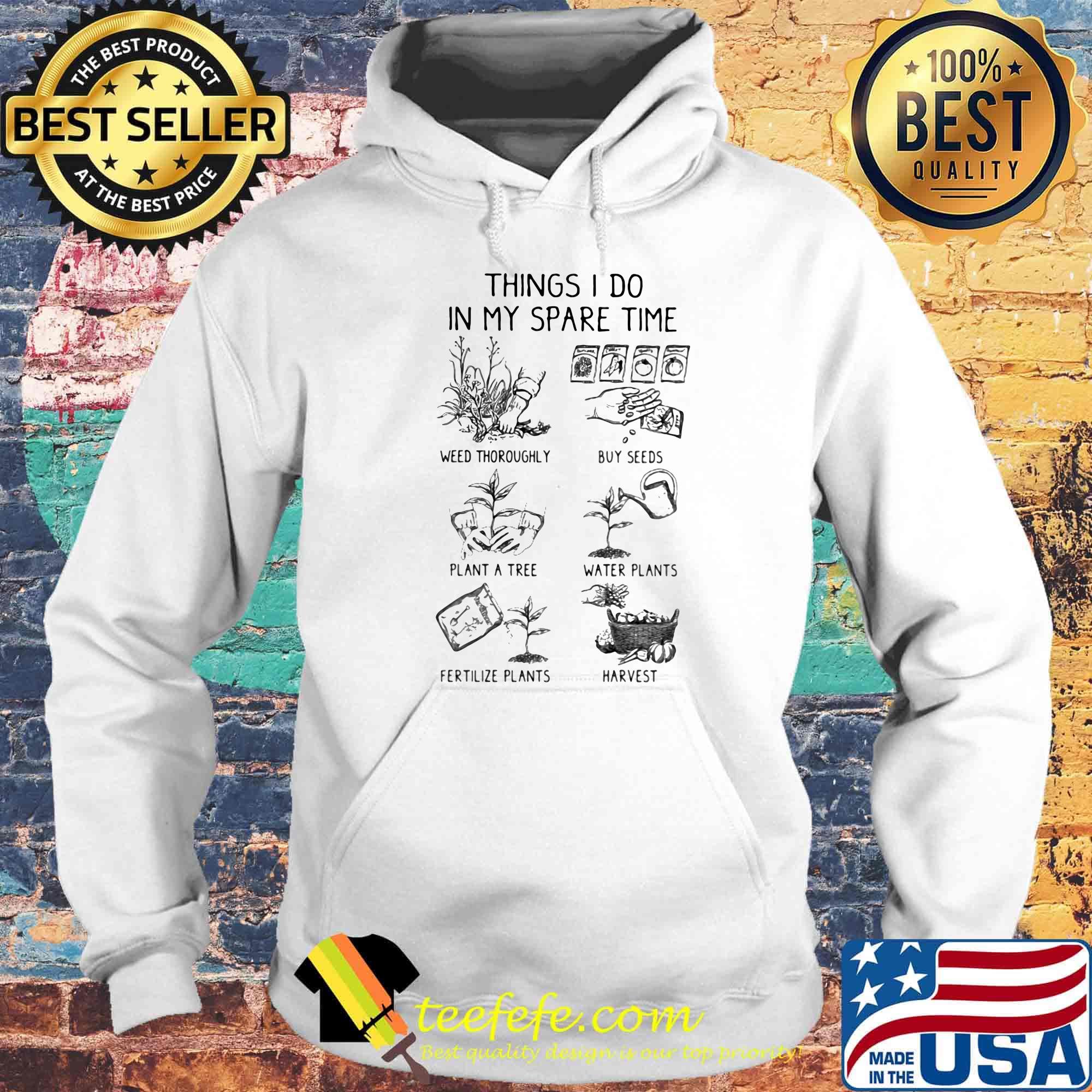 Things I do in my spare time Gardening s Hoodie Things I do in my spare time Gardening s Hoodie