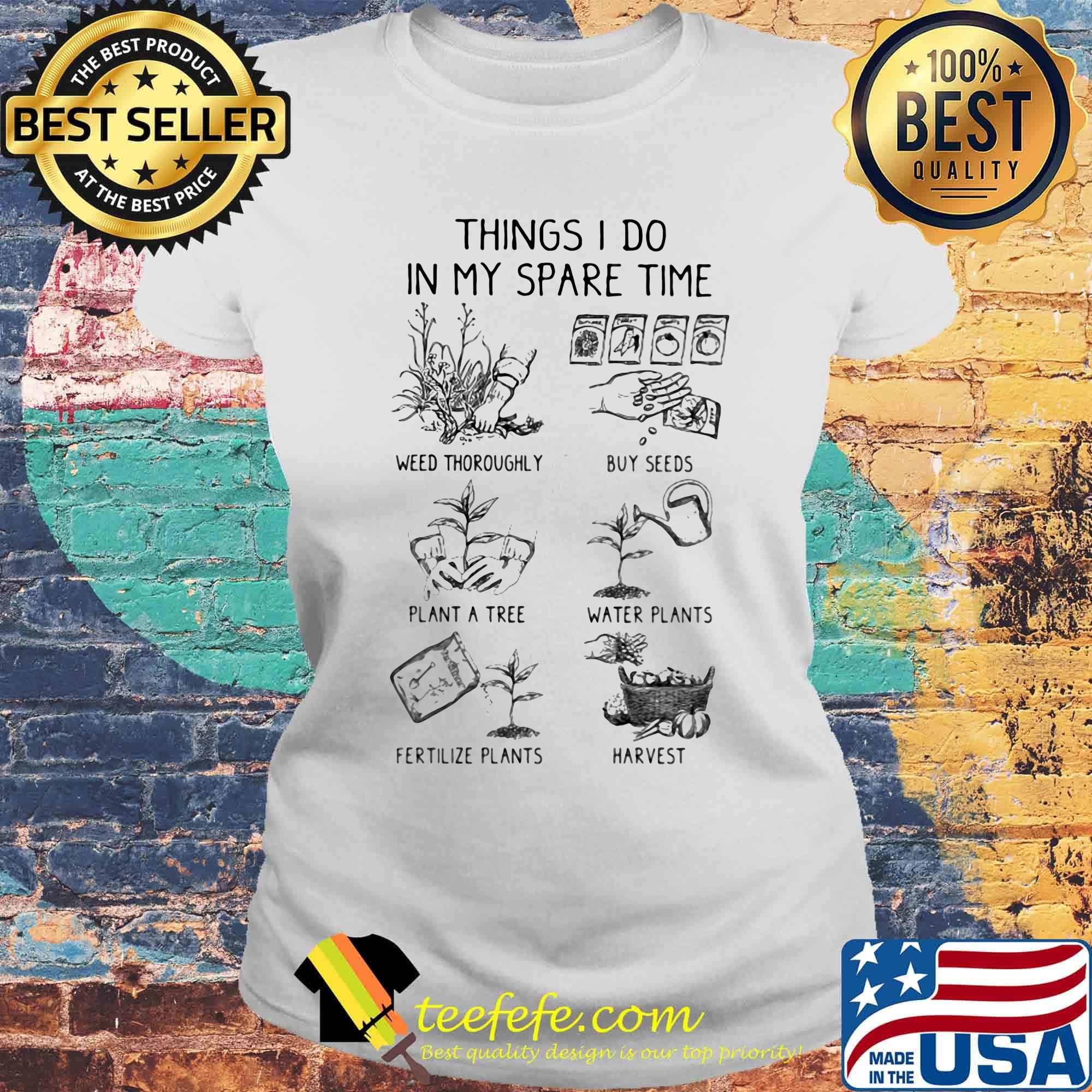 Things I do in my spare time Gardening s Laides tee Things I do in my spare time Gardening s Laides tee