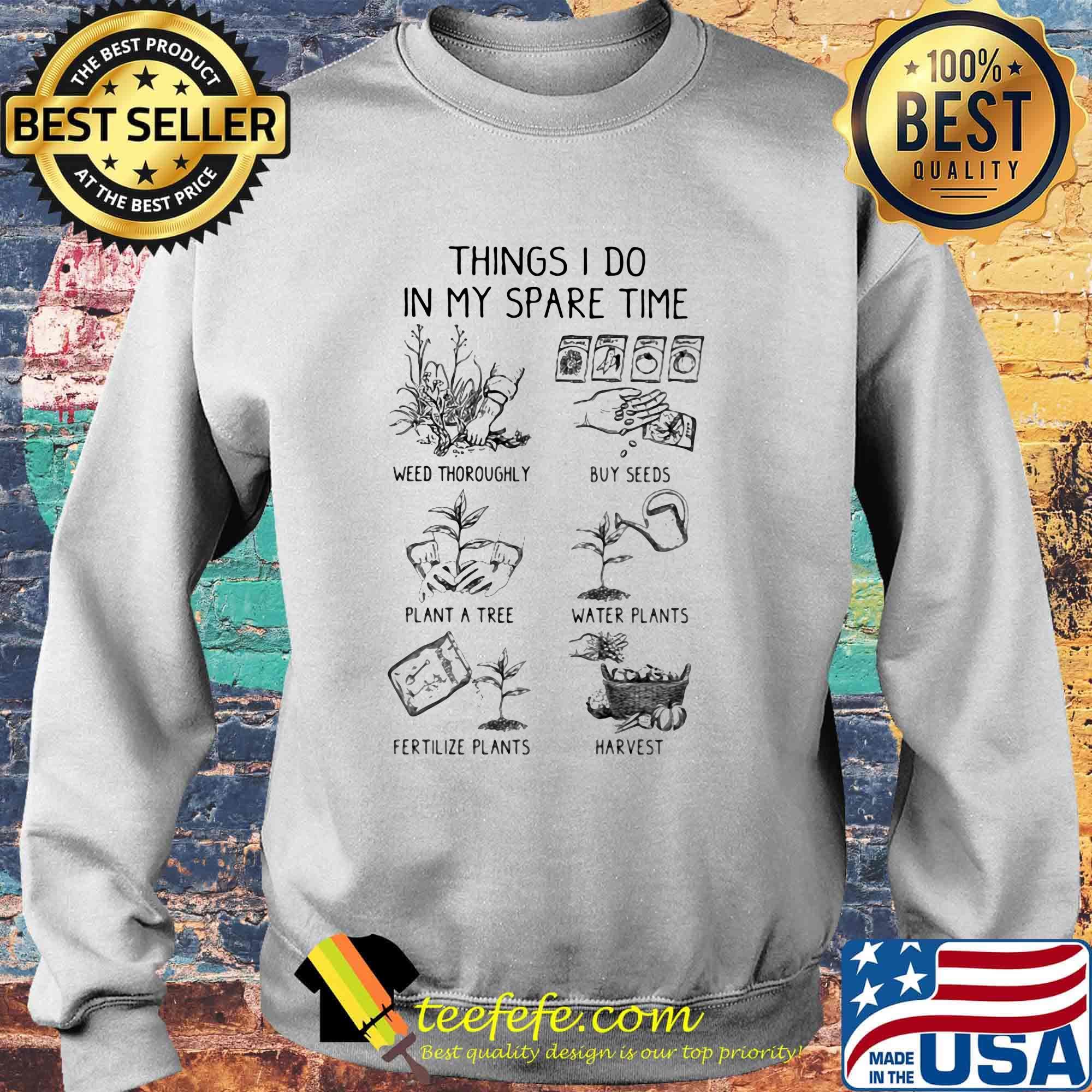 Things I do in my spare time Gardening s Sweater Things I do in my spare time Gardening s Sweater
