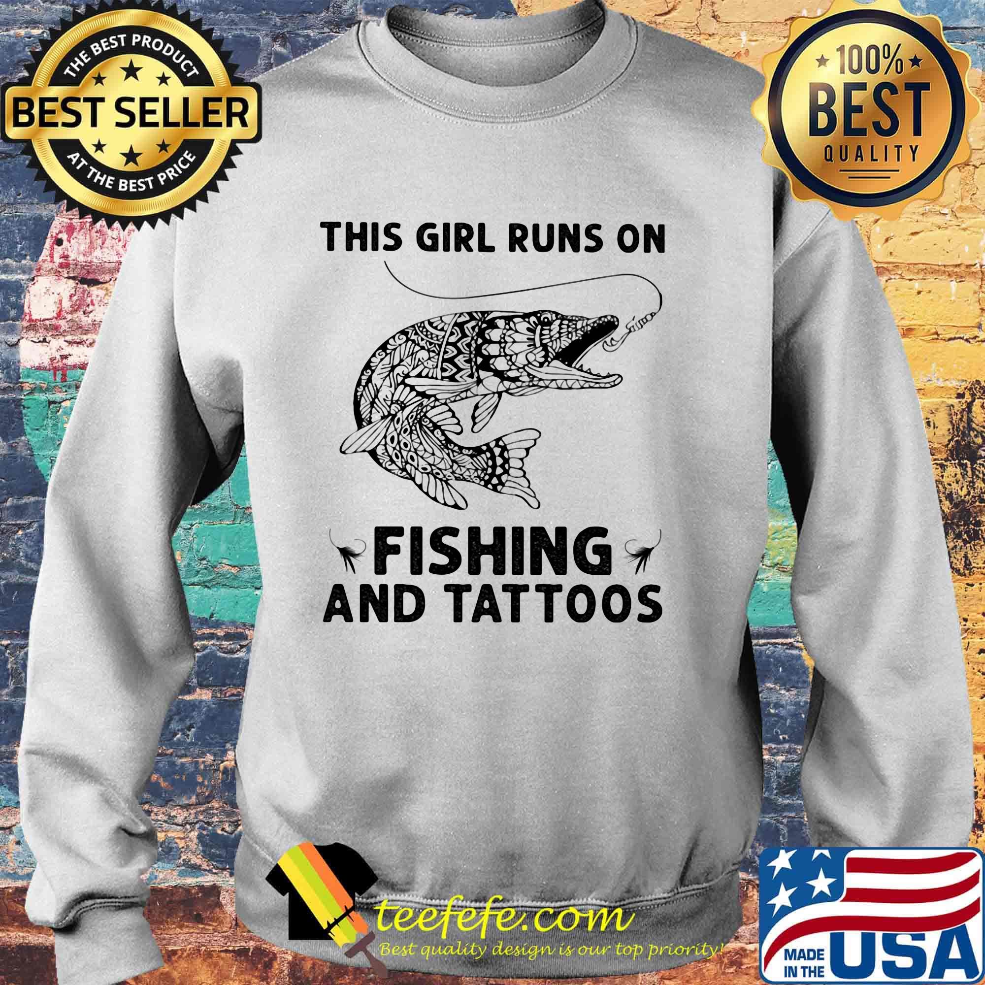 This girl runs on fishing and tattoos s Sweater This girl runs on fishing and tattoos s Sweater