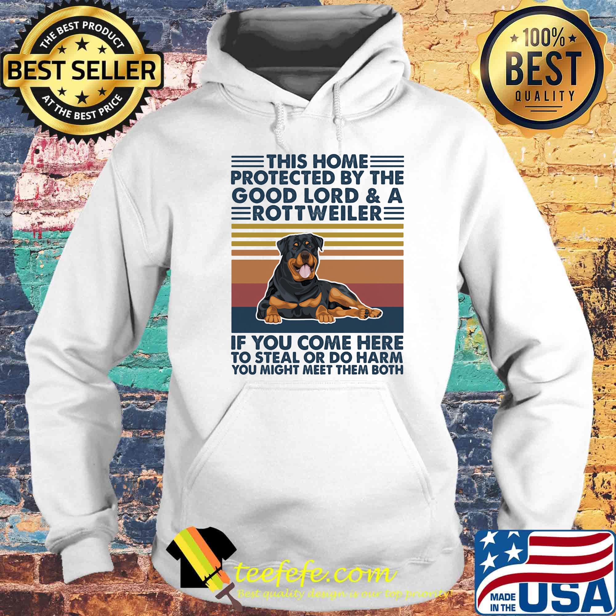 This home protected by the good lord and a rottweiler if you come here to steal or do harm you might meet them both vintage retro s Hoodie This home protected by the good lord and a rottweiler if you come here to steal or do harm you might meet them both vintage retro s Hoodie