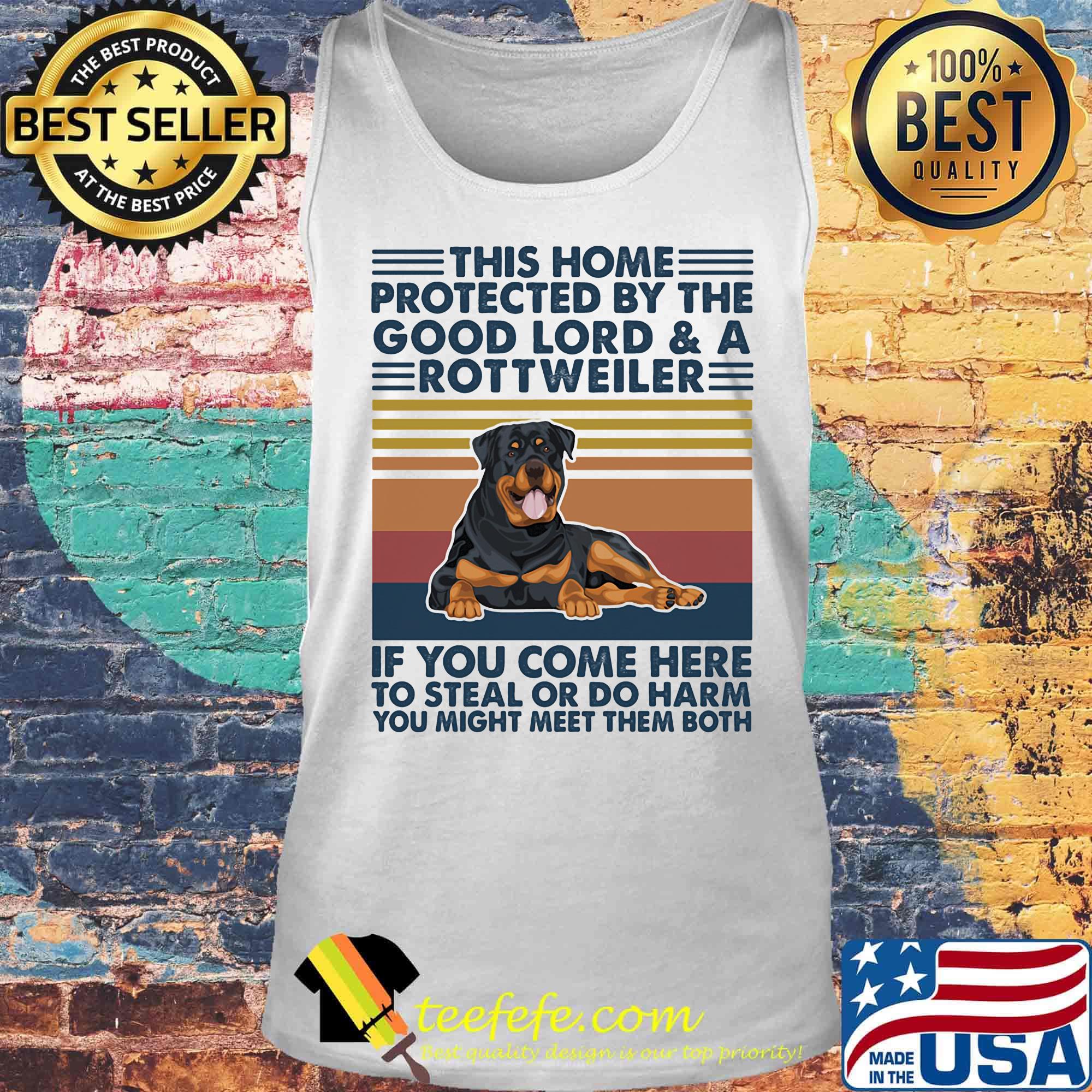 This home protected by the good lord and a rottweiler if you come here to steal or do harm you might meet them both vintage retro s Tank top This home protected by the good lord and a rottweiler if you come here to steal or do harm you might meet them both vintage retro s Tank top