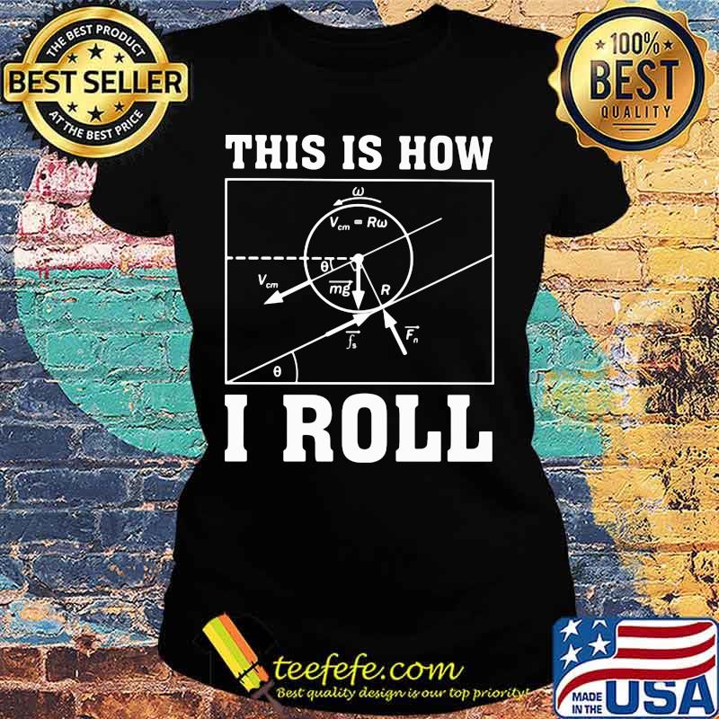 This is how i roll math s Ladies tee This is how i roll math s Ladies tee