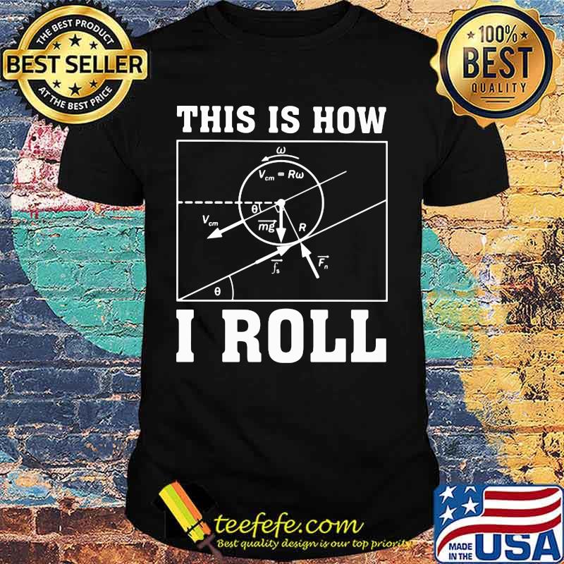 This is how i roll math shirt This is how i roll math shirt