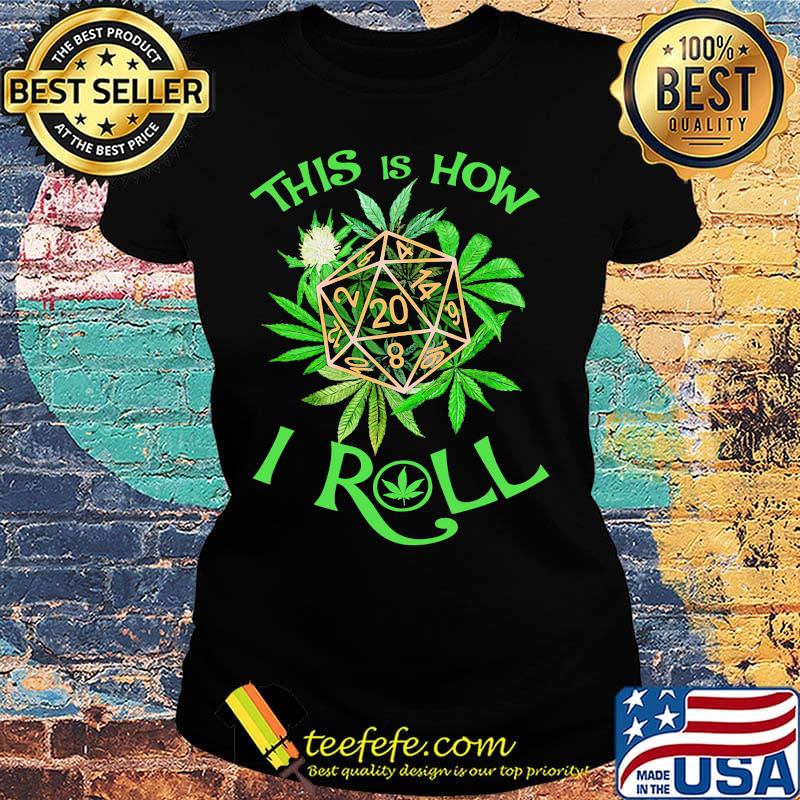 This is how I roll weed polyhedron blocks s Ladies tee This is how I roll weed polyhedron blocks s Ladies tee