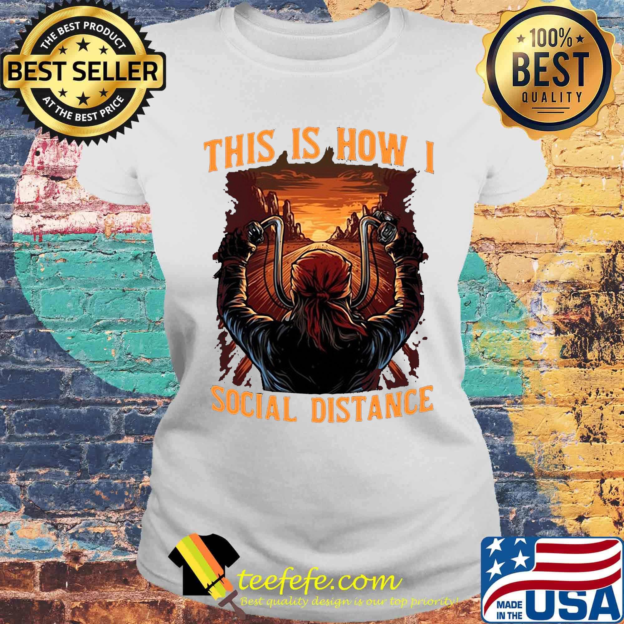 This is how I social distance man motor sunset s Laides tee This is how I social distance man motor sunset s Laides tee
