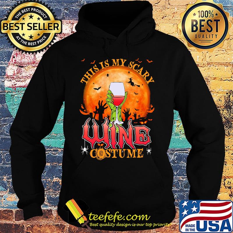 This Is My Scary Wine Costume Halloween Shirt Hoodie This Is My Scary Wine Costume Halloween Shirt Hoodie