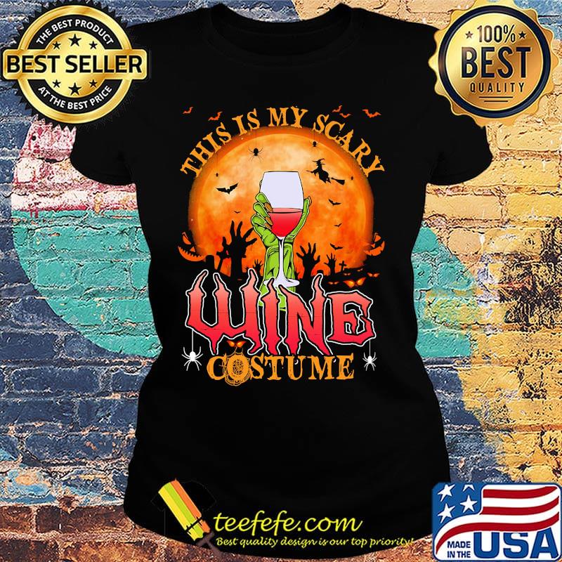 This Is My Scary Wine Costume Halloween Shirt Ladies tee This Is My Scary Wine Costume Halloween Shirt Ladies tee