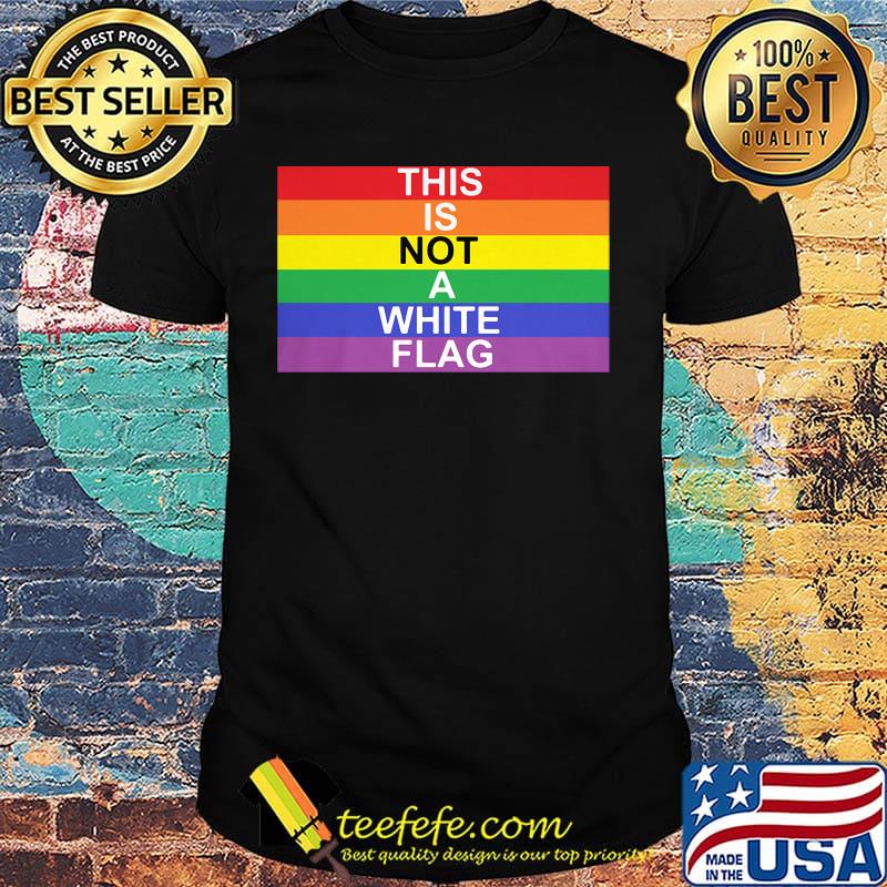 This is not a white flag LGBT shirt