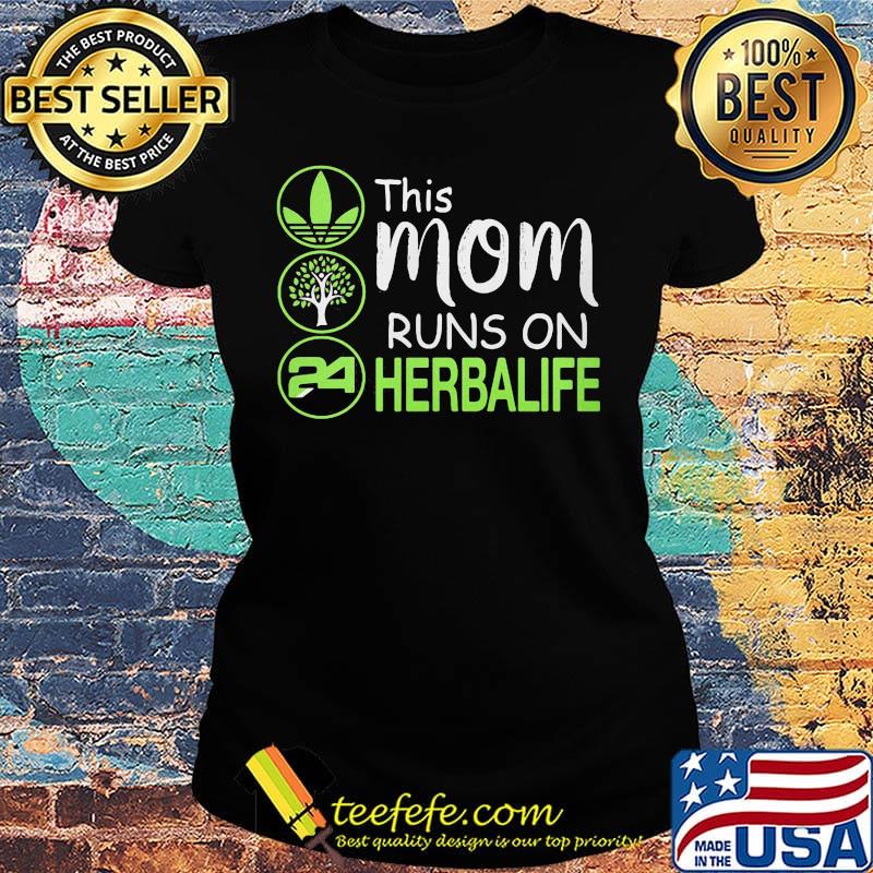This mom runs on herbalife s Ladies tee This mom runs on herbalife s Ladies tee