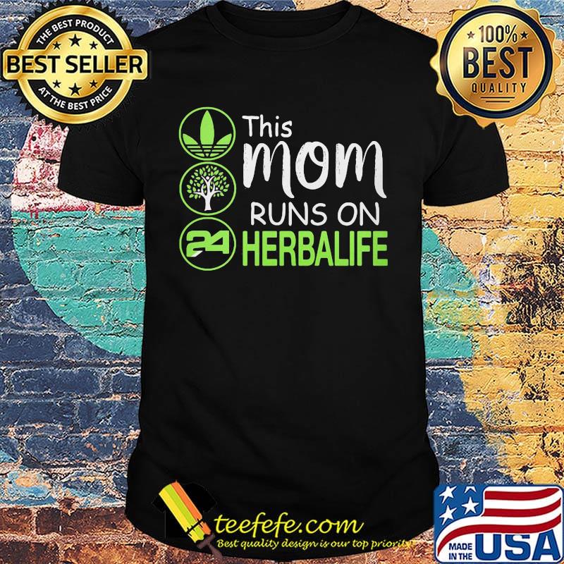 This mom runs on herbalife shirt