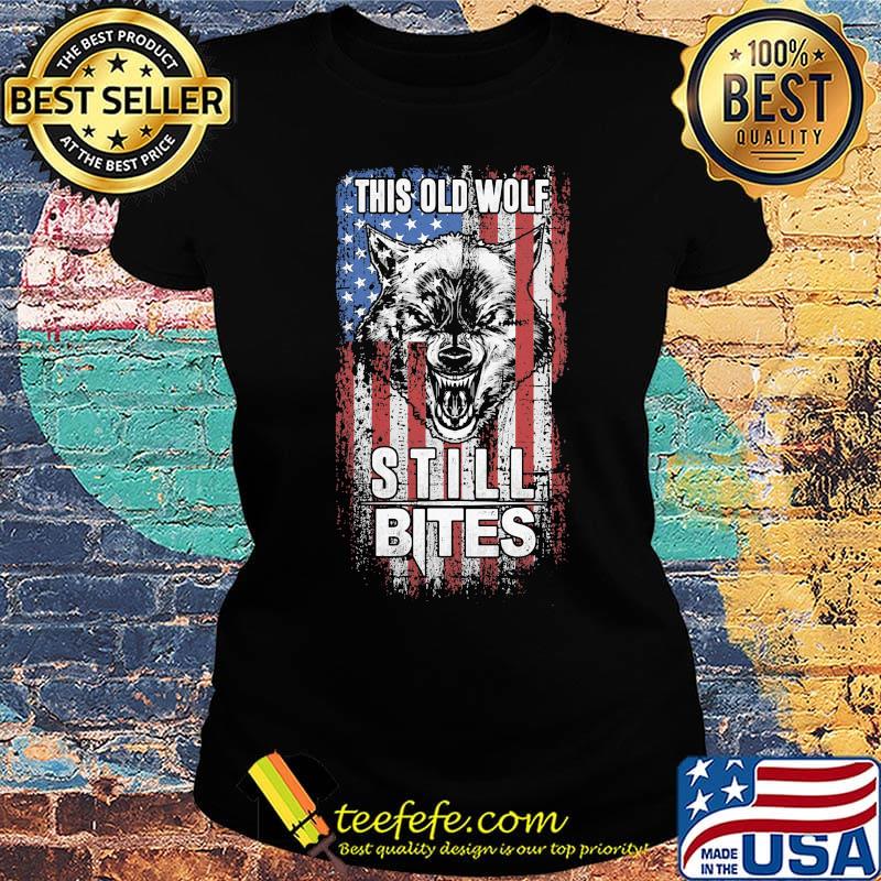 This old wolf still bites american flag happy independence day s Ladies tee This old wolf still bites american flag happy independence day s Ladies tee