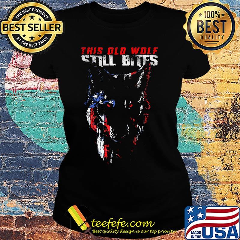 This old wolf still bites american flag independence day s Ladies tee This old wolf still bites american flag independence day s Ladies tee