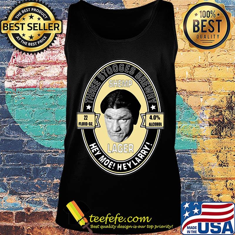 Three stooges brewery shemp lager hey moe hey larry s Tank top Three stooges brewery shemp lager hey moe hey larry s Tank top