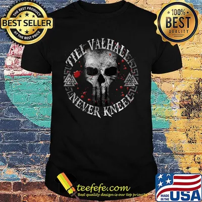 Till Valhalla Never Kneel Skull Shirt