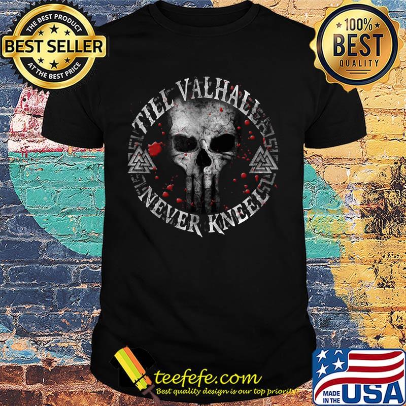 Till Valhalla Never Kneel Skull Shirt