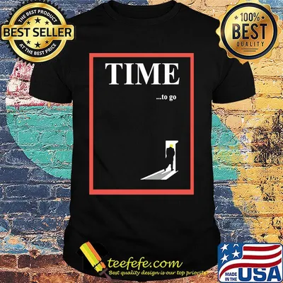 Time to go door black Donald Trump shirt
