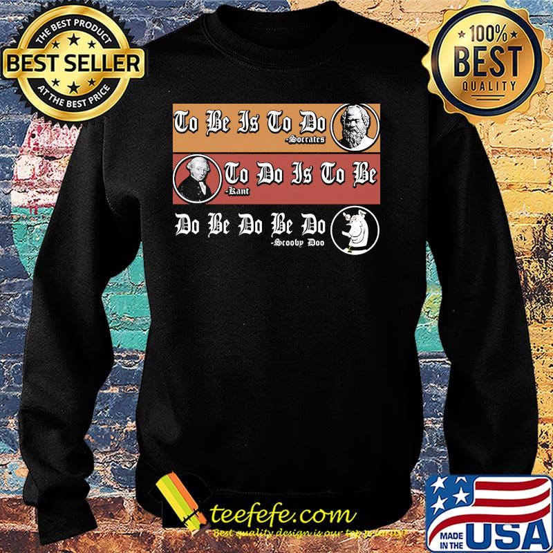 To be is to do Soccatcs To do is to be Sartre Do be do be do Scooby Doo dog s Sweater To be is to do Soccatcs To do is to be Sartre Do be do be do Scooby Doo dog s Sweater