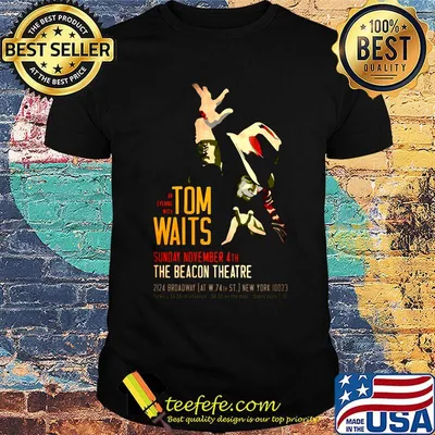Tom Waits an evening with sunday november 4th the beacon theatre shirt